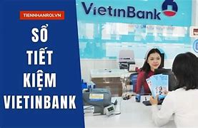 Lãi Suất Vay Bằng Sổ Tiết Kiệm Vietinbank