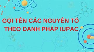 Tên Gọi Mới Của Các Chất Hóa Học