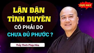 Thích Pháp Hòa Tình Duyên Lận Đận